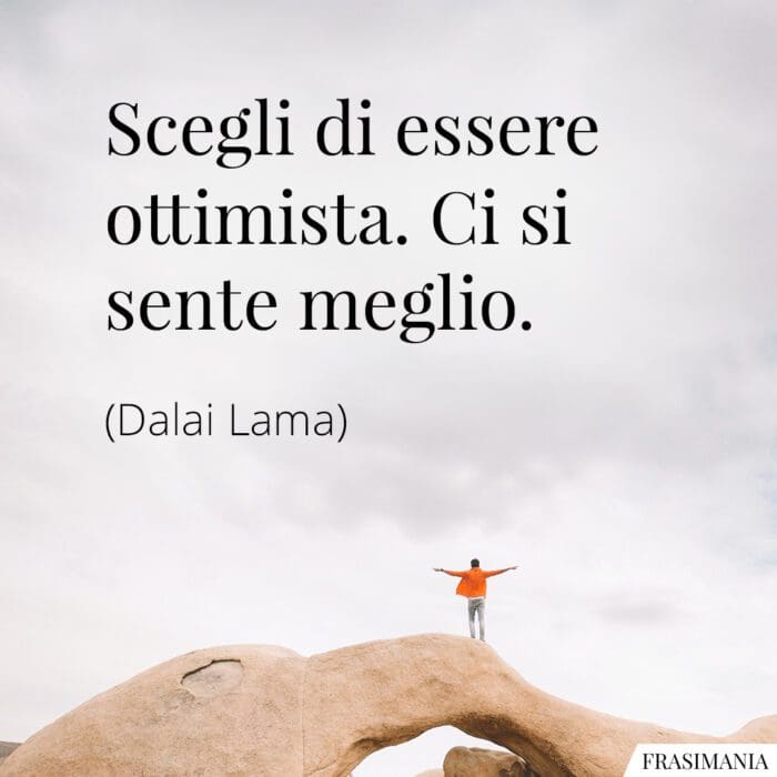 frasi-scegli-essere-ottimista-dalai-lama-700x700.jpg